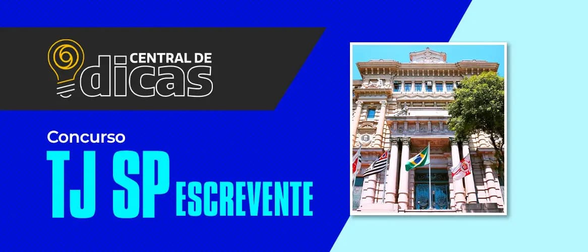 Concurso TJ SP escrevente: especial traz dicas com professores de todas as disciplinas