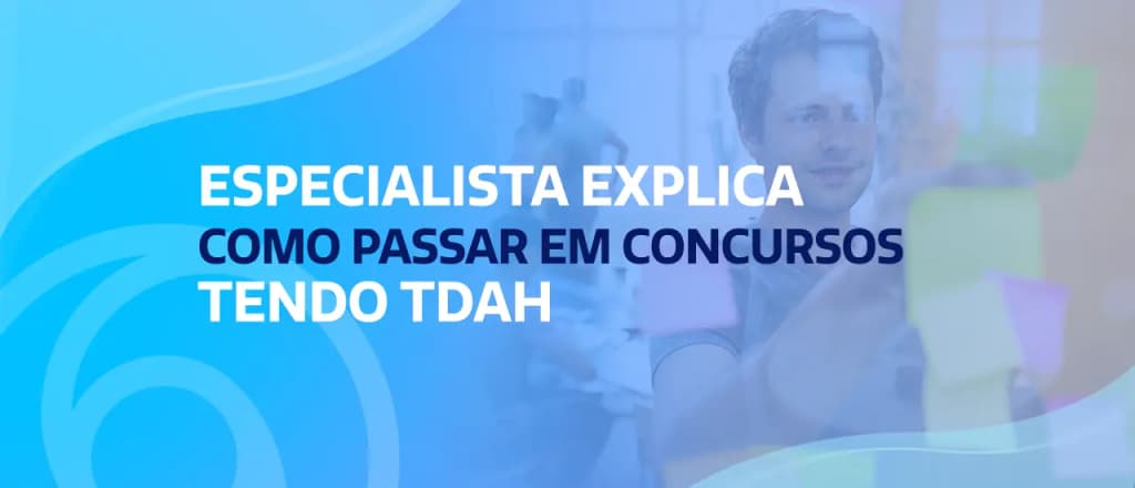 Especialista explica como passar em concursos tendo TDAH