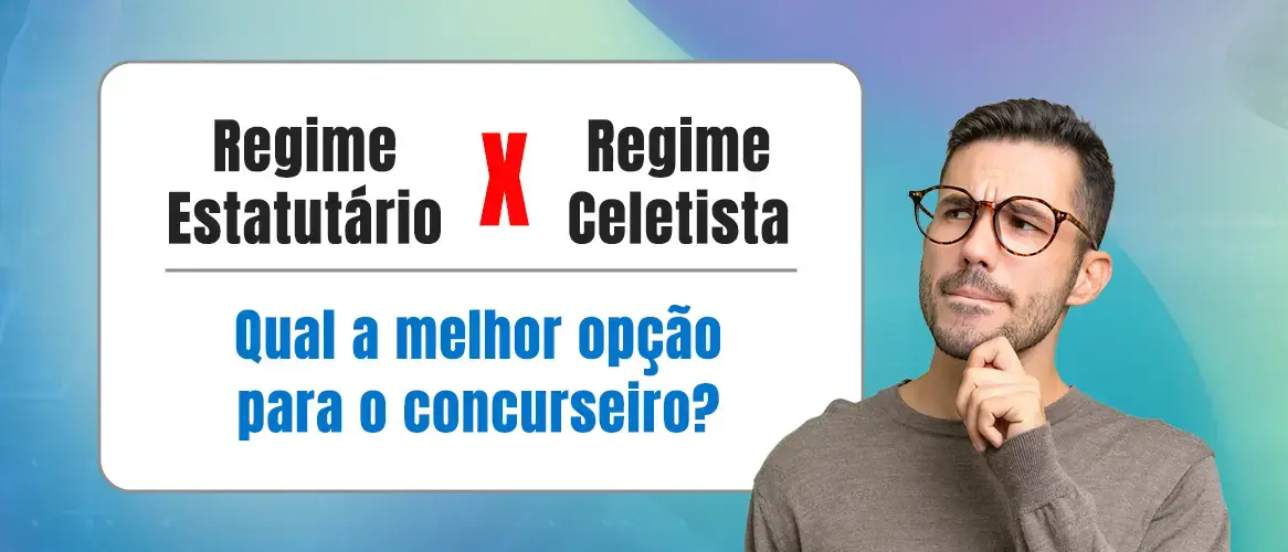 Entenda as diferenças entre regime estatutário e regime celetista