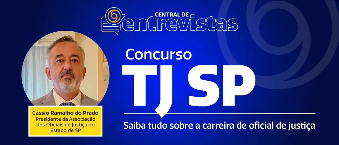 Concurso TJ SP: conheça atribuições e vantagens da carreira de oficial de justiça