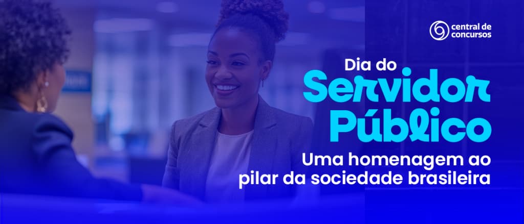 Dia do Servidor Público: a força que sustenta o Brasil