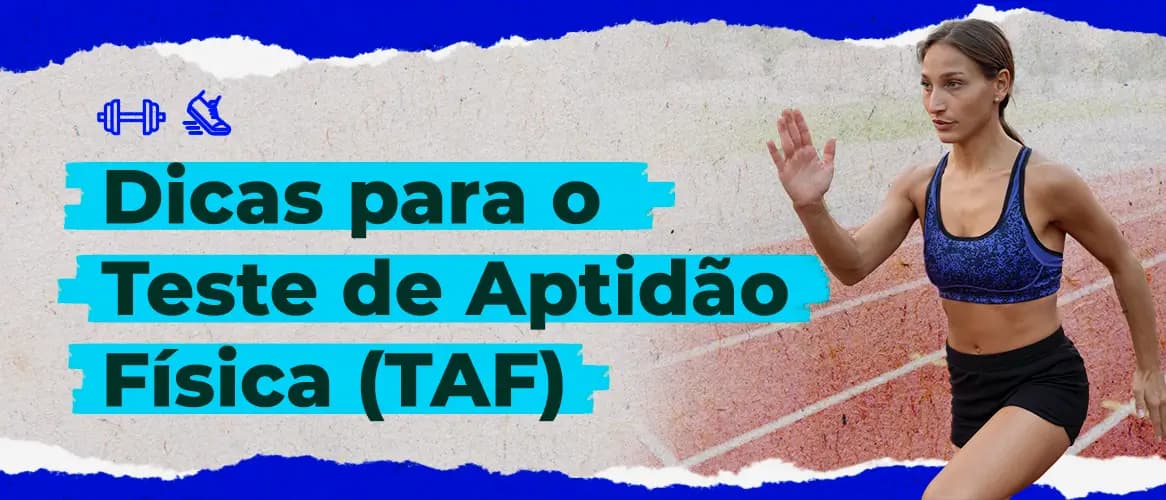 TAF em concursos: orientações essenciais para um bom desempenho