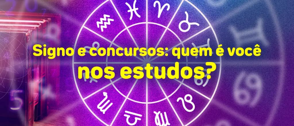 Seu signo no mundo dos concursos: descubra seu perfil concurseiro