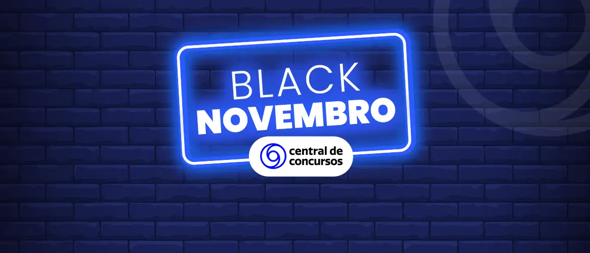 Começou a BLACK NOVEMBRO da Central de Concursos!