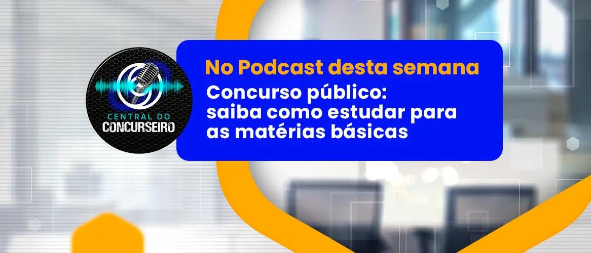 Central do Concurseiro: saiba como estudar para as matérias básicas