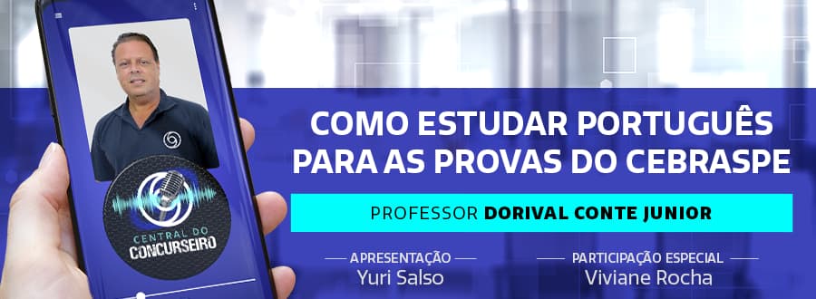 Podcast Central do Concurseiro: como estudar Português para as provas do Cebraspe