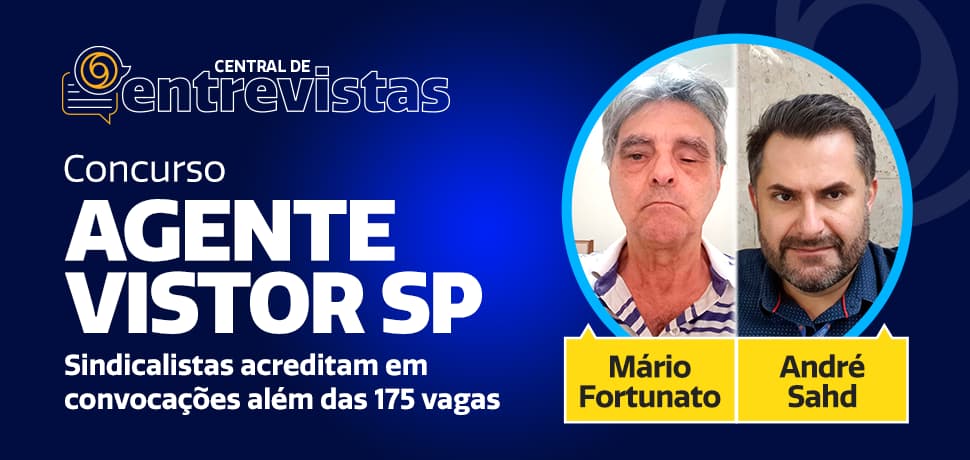 Concurso agente vistor SP: sindicato acredita em, pelo menos, 350 contratações