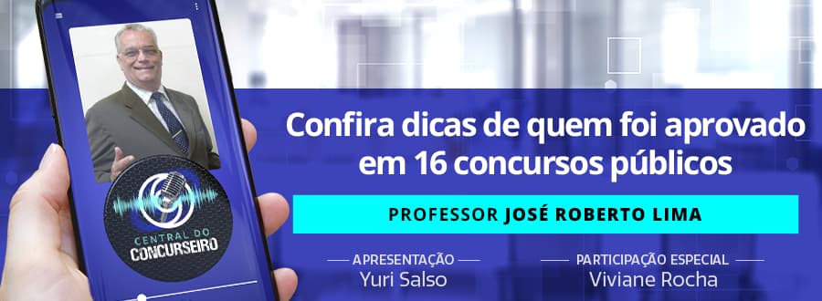 Podcast Central do Concurseiro: confira dicas de quem foi aprovado em 16 concursos
