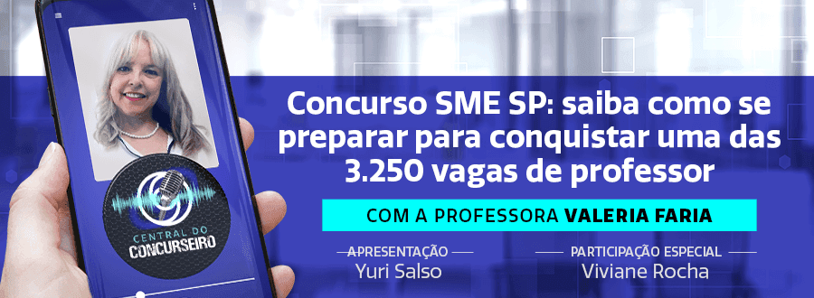 Podcast Central do Concurseiro: saiba como se preparar para conquistar uma das 3.250 vagas do concurso SME SP