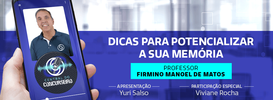 Podcast Central do Concurseiro: dicas para potencializar a sua memória