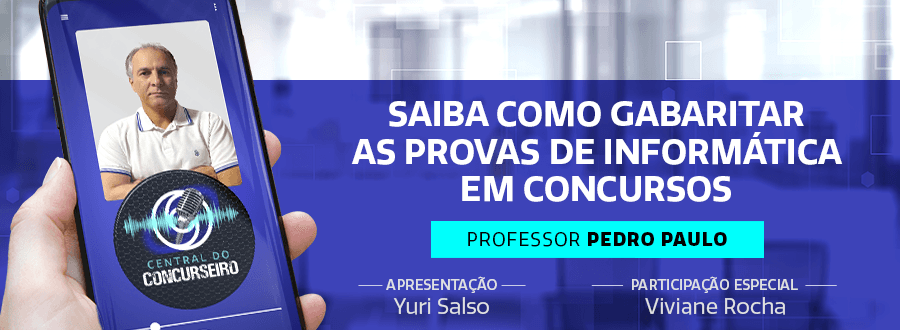 Podcast Central do Concurseiro: saiba como gabaritar as provas de Informática