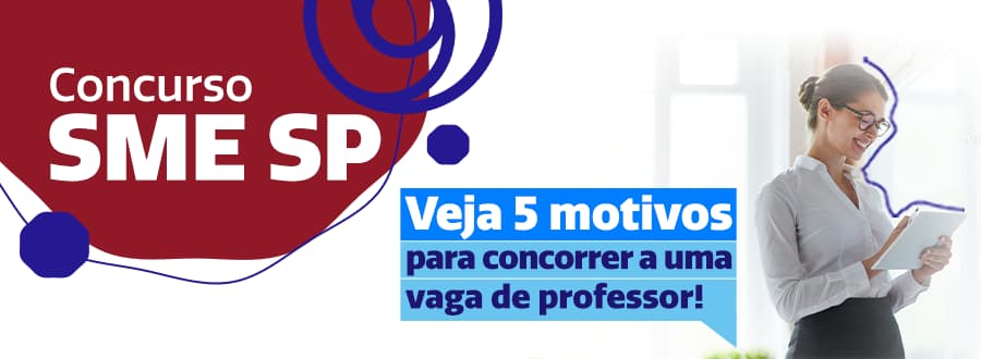 Concurso SME SP: veja 5 motivos para concorrer a uma vaga de professor!