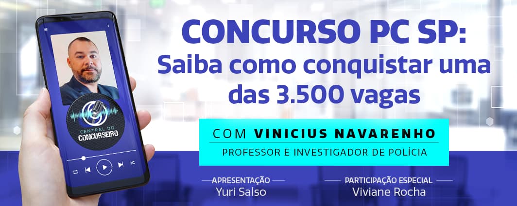 Central do Concurseiro: saiba como conquistar uma das 3.500 vagas do concurso PC SP